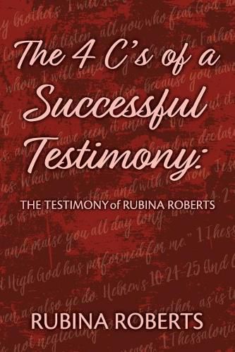 Cover image for The 4 C's of a Successful Testimony: The Testimony of Rubina Roberts