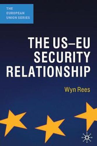 Cover image for The US-EU Security Relationship: The Tensions between a European and a Global Agenda