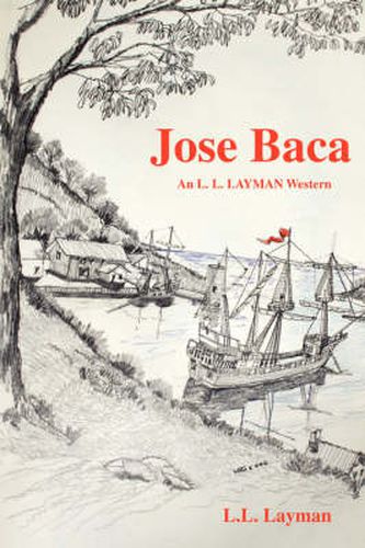 Cover image for Jose Baca: An L. L. Layman Western