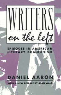 Cover image for Writers on the Left: Episodes in American Literary Communism