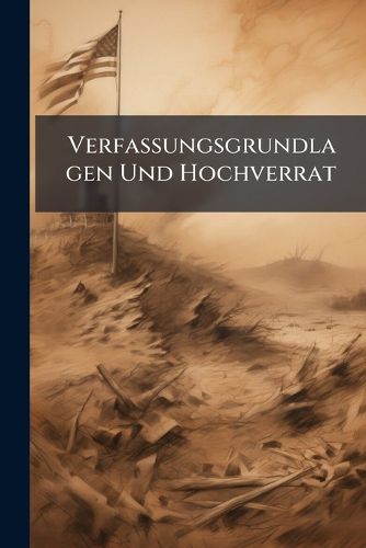 Cover image for Verfassungsgrundlagen Und Hochverrat: Beitrge Des Neuen Deutschlands