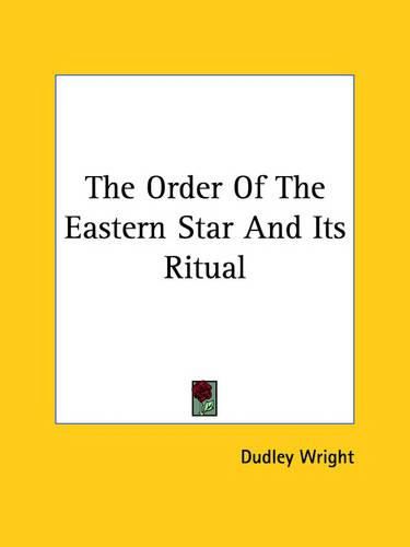 Cover image for The Order Of The Eastern Star And Its Ritual