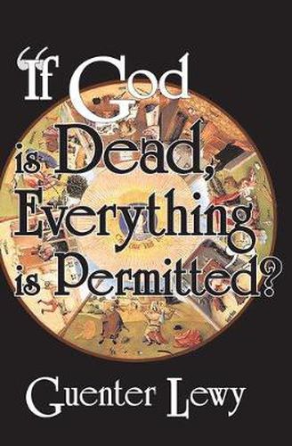 Cover image for If God is Dead, Everything is Permitted?