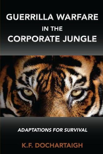 Cover image for Guerrilla Warfare in the Corporate Jungle: Adaptations for Survival