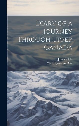 Cover image for Diary of a Journey Through Upper Canada