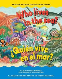 Cover image for Who Lives in the Sea/?quien Vive En El Mar?