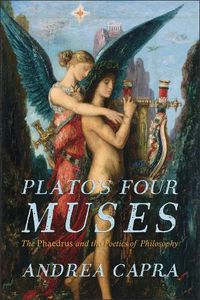 Cover image for Plato's Four Muses: The Phaedrus and the Poetics of Philosophy