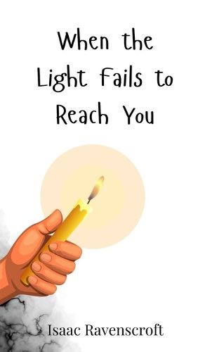 Cover image for When the Light Fails to Reach You