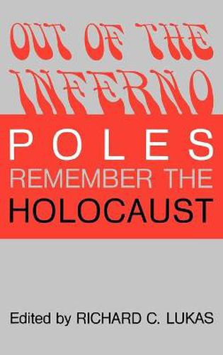 Cover image for Out of the Inferno: Poles Remember the Holocaust