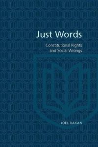 Cover image for Just Words: Constitutional Rights and Social Wrongs