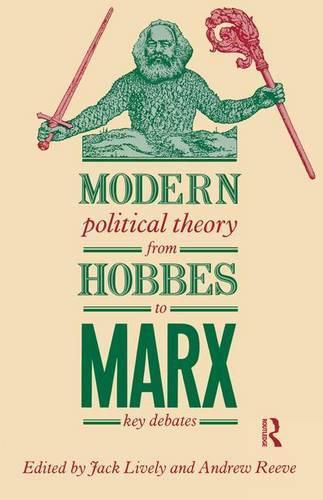 Modern Political Theory from Hobbes to Marx: Key Debates