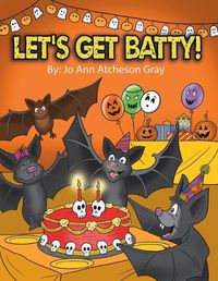 Cover image for Let's Get Batty!