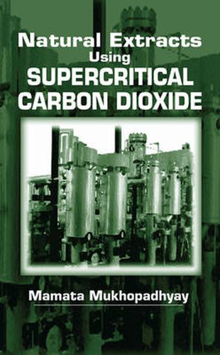 Cover image for Natural Extracts Using Supercritical Carbon Dioxide