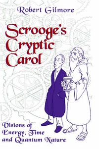 Cover image for Scrooge's Cryptic Carol: Visions of Energy, Time, and Quantum Nature