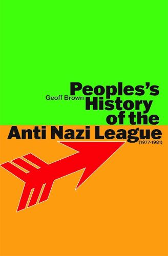 Cover image for People's History of the Anti Nazi League: 1977-1981
