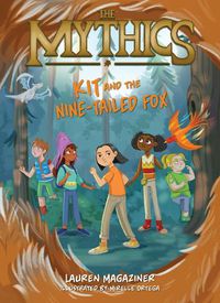 Cover image for The Mythics #3: Kit and the Nine-Tailed Fox