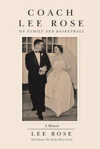 Cover image for Coach Lee Rose: On Family and Basketball