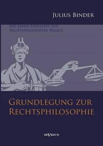 Cover image for Grundlegung zur Rechtsphilosophie: Mit einem Extratext zur Rechtsphilosophie Hegels