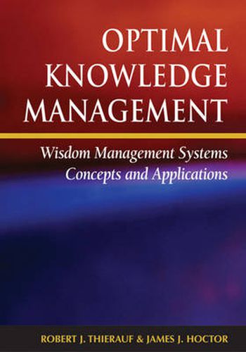 Optimal Knowledge Management: Wisdom Management Systems Concepts and Applications