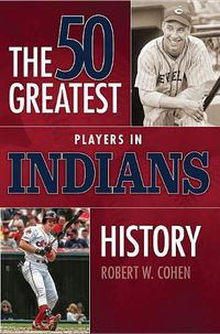 Cover image for 50 Greatest Players in Indians History