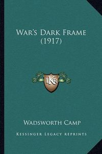 Cover image for War's Dark Frame (1917)