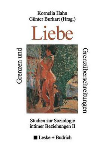 Cover image for Grenzen und Grenzuberschreitungen der Liebe: Studien zur Soziologie intimer Beziehungen II