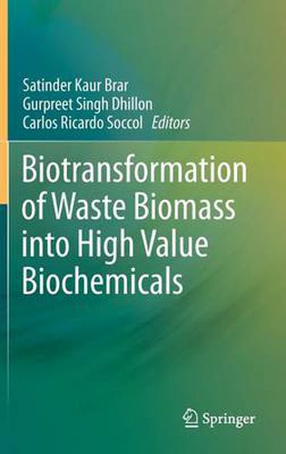 Cover image for Biotransformation of Waste Biomass into High Value Biochemicals