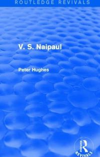Cover image for V. S. Naipaul (Routledge Revivals)