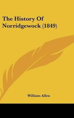 Cover image for The History of Norridgewock (1849)
