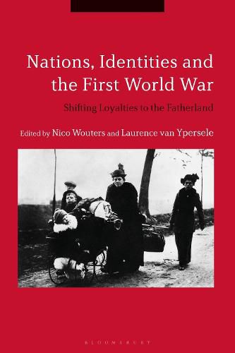 Cover image for Nations, Identities and the First World War: Shifting Loyalties to the Fatherland