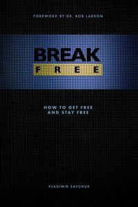 Cover image for Break Free: How to get free and stay free