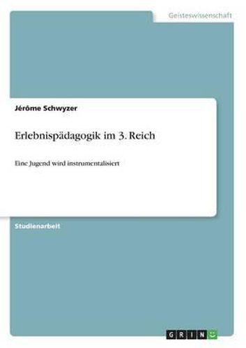 Cover image for Erlebnispadagogik im 3. Reich: Eine Jugend wird instrumentalisiert