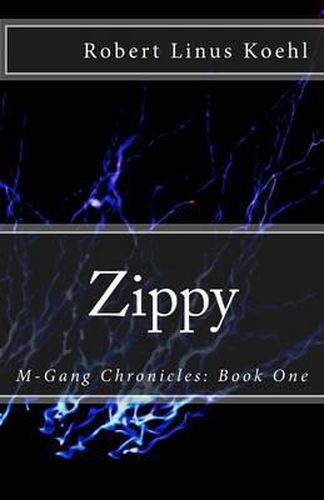 Cover image for Zippy: M-Gang Chronicles: Book One