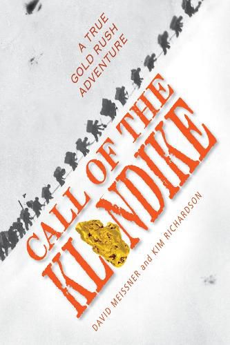 Cover image for Call of the Klondike: A True Gold Rush Adventure