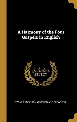 Cover image for A Harmony of the Four Gospels in English