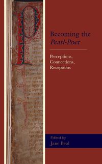 Cover image for Becoming the Pearl-Poet: Perceptions, Connections, Receptions