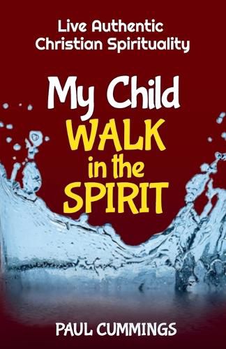 My Child Walk in the Spirit