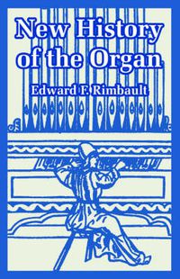 Cover image for New History of the Organ