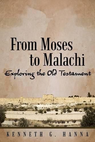 Cover image for From Moses to Malachi: Exploring the Old Testament