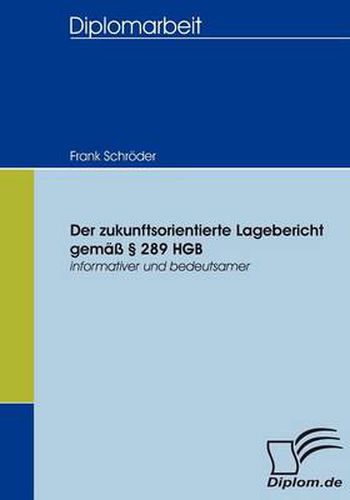 Cover image for Der zukunftsorientierte Lagebericht gemass  289 HGB: informativer und bedeutsamer