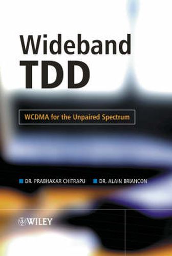 Cover image for Wideband TDD: WCDMA for the Unpaired Spectrum