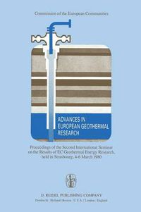 Cover image for Advances in European Geothermal Research: Proceedings of the Second International Seminar on the Results of EC Geothermal Energy Research, held in Strasbourg, 4-6 March 1980