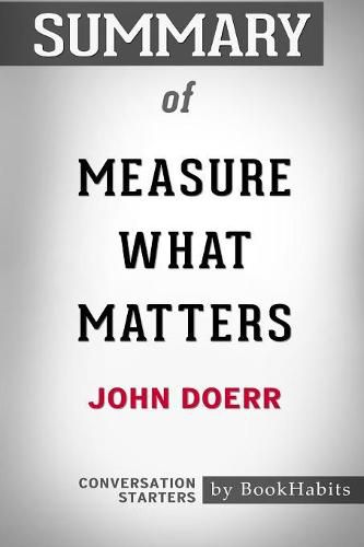 Summary of Measure What Matters by John Doerr: Conversation Starters