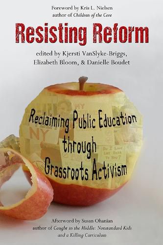 Cover image for Resisting Reform: Reclaiming Public Education through Grassroots Activism