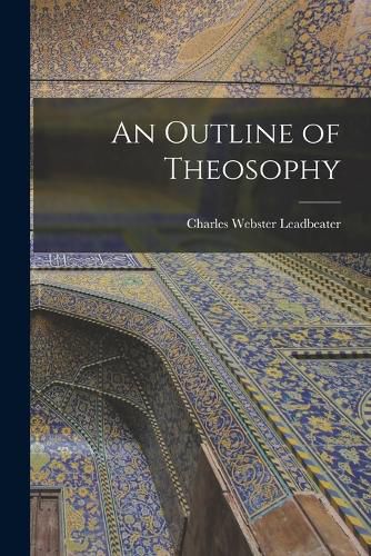 Cover image for An Outline of Theosophy