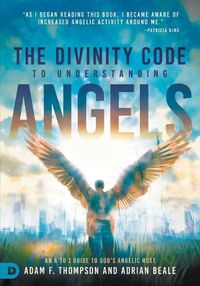 Cover image for Divinity Code to Understanding Angels, The