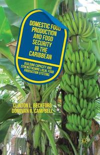 Cover image for Domestic Food Production and Food Security in the Caribbean: Building Capacity and Strengthening Local Food Production Systems