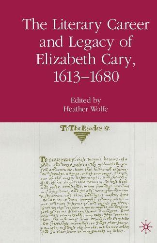 The Literary Career and Legacy of Elizabeth Cary, 1613-1680