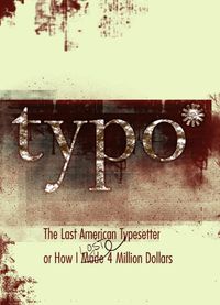 Cover image for Typo: The Last American Typesetter or How I Made an Lost 4 Million Dollars