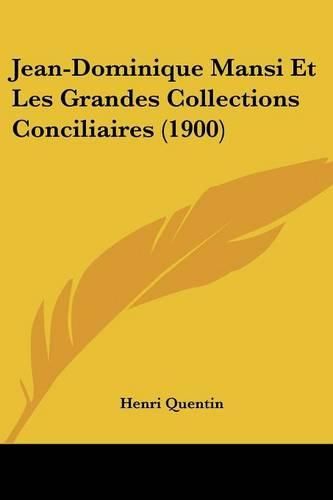 Cover image for Jean-Dominique Mansi Et Les Grandes Collections Conciliaires (1900)